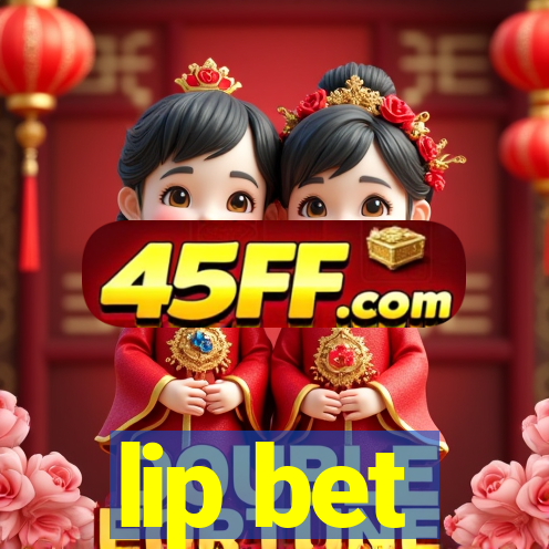 lip bet